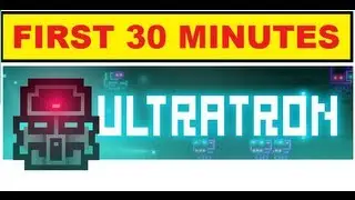 ULTRATRON - The First 30 Minutes - 1080p PC gameplay | Ultra Graphics
