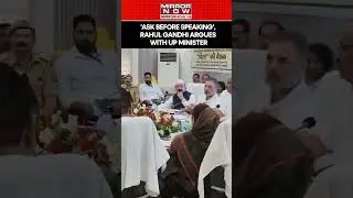 Rahul Gandhi Argues With Minister During A Meeting With MPs And MLAs Amethi And Rae Bareli, Watch
