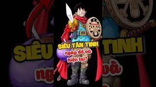 Si&ecirc;u t&acirc;n tinh ng&agrave;y ấy v&agrave; b&acirc;y giờ? #onepiece #anime #luffy #shorts