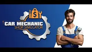 Car Mechanic Shop Simulator Первый взгляд!