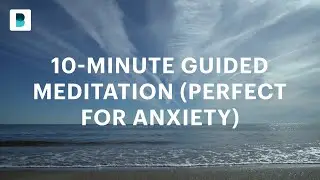 10-minute guided meditation (perfect for anxiety)