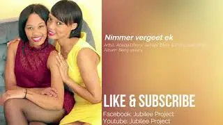 Abegail & Jennely Berry - Nimmer vergeet ek ft Franco de Jongh.