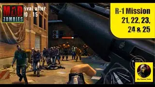 Mad Zombies | R1 | Main Mission 21, 22, 23, 24 & 25