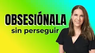 Qué hace que ELLA se OBSESIONE contigo (sin juegos ni manipulación)
