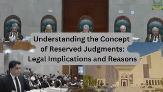 Understanding the Concept of Reserved Judgments: Legal Implications and Reasons