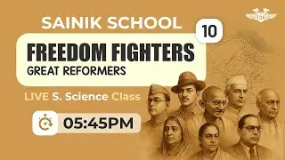 Freedom Fighters and Great Reformers | LIVE Social Science Class | Sainik School | RMS