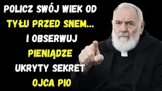 Ojciec Pio: Oblicz Swój Wiek W Ten Sposób Przed Snem Pieniądze Płyną Po Przebudzeniu! | Niesamowite