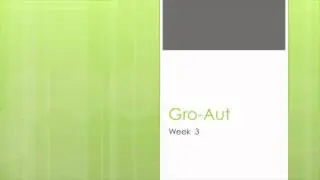 Gro Aut week 3