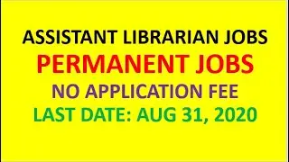 ASSISTANT LIBRARIAN JOBS| PERMANENT JOBS| LAST DATE: AUGUST 31, 2020| JOBS & CAREERS|