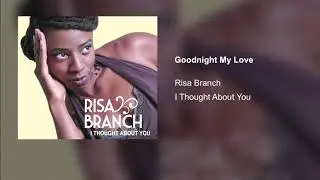 Risa Branch - Goodnight My Love