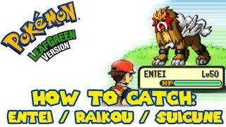 Pokemon FireRed/LeafGreen - How to catch ENTEI/RAIKOU/SUICUNE