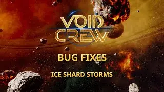 VOID CREW 🚀 BUG FIXES: Ice Shard Storms