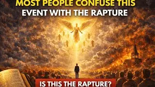 IS THIS THE RAPTURE? 🚨 Most People Confuse This Event! (Final Warning)
