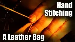 Hand Stitching a Leather Possibles Bag.