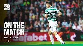 Kieran Tierney On The Match (19/07/25)
