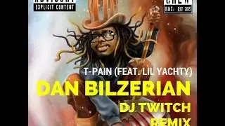 Dan Bilzerian (Dj Twitch Remix) - T Pain Feat.  Lil Yachty