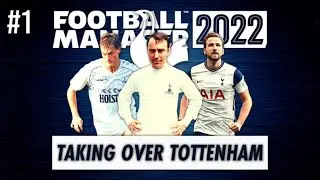 Come On You Spurs - FM22 Beta - Taking Over Tottenham #1 - Football Manager 2022 Lets Play