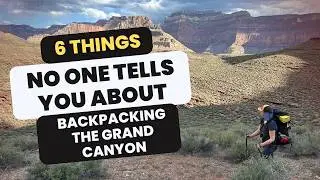 The Shocking Truth About Backpacking in the Grand Canyon that Nobody tells you