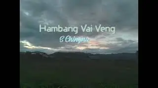 Hambang Vai Veng (Lyrics) - S Chingnu #SChingnu #Laa_Tualleng #Paite_Classics #Paite_Oldies