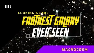 Farthest Galaxy Ever Seen | A Galaxy 13.5 Billion Light Years Away