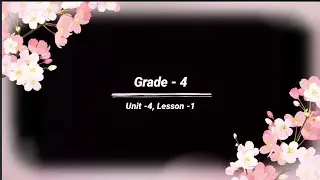 Grade -4, Unit-4, Lesson -1 #listening #audio @eela-excellentenglish