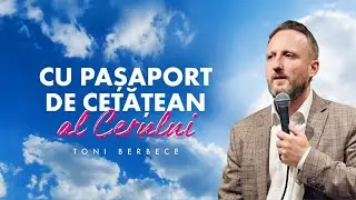 Cu Pasaport de Cetatean al Cerului || Toni Berbece