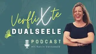#033 - Der Schmerz im Dualseelenprozess. Loslasser & Gefühlsklärer.