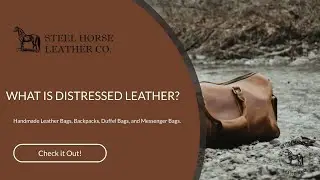 WHAT IS DISTRESSED LEATHER?