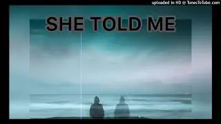 She told me -Ludwin Rios (Prod. Flousen)