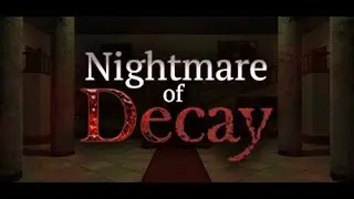 -= Nightmare of Decay =-   [ Demo ] [ Puzzles ]