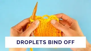 Droplets Bind Off in Five Simple Steps