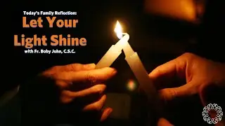 Let Your Light Shine | Father Boby John, C.S.C.