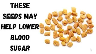 THESE SEEDS HELP CONTROL BLOOD SUGAR