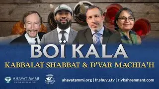 Bo&iuml; Kala Erev Shabbat diffusion mondiale en direct Parachat Vaye'hi
