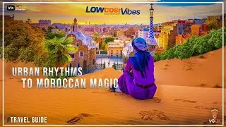 Urban Rhythms to Moroccan Magic 🎶🌆🕌 | Travel with Low Cost Vibes