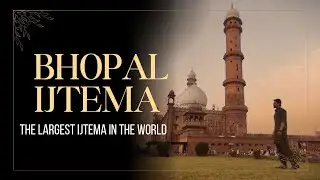 Bhopal Ijtema History|Ijtema Bhopal 2024|Bhopal Ijtema|Ijtema 2024|Bhopal Alami Ijtema 2024