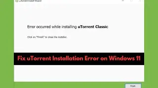 How to Fix Error Occurred While Installing uTorrent Classic on Windows 11 | uTorrent Not Downloading