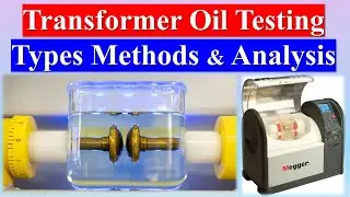Transformer Oil Testing | Types of Transformer Oil | Transformer Oil Testing Methods & Analysis