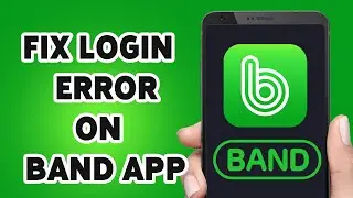 How To Fix Login Error On Band App 2024 | Band App Sign In Issues Troubleshooting Guide