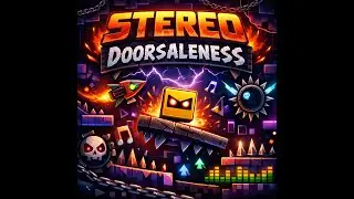 Stereo Doorsaleness // Geometry Dash 