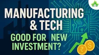 Manufacturing & Technology good for new investment