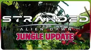 Stranded: Alien Dawn NEW UPDATE | Welcome to the Jungle!