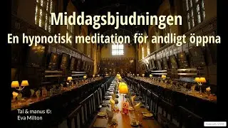 Middagsbjudningen - en hypnotisk meditation med återträffar och kärlek
