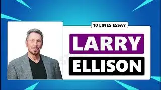 10 Lines About Larry Ellison | Founder of Oracle | Short Biography for Students
