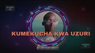 006 - Kumekucha Kwa Uzuri 