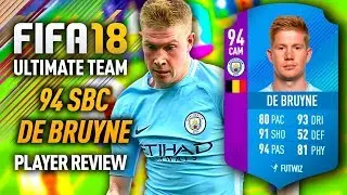FIFA 18 SBC DE BRUYNE (94) PLAYER REVIEW! FIFA 18 ULTIMATE TEAM!
