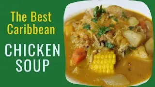 Как приготовить самый вкусный куриный суп по-карибски
