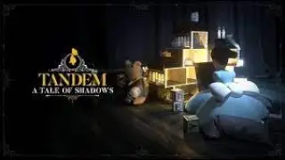 Tandem: A Tale of Shadows First minutes