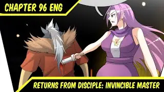 Traitor And Adulterer &trade; Returns From Disciple: Invincible Master Chapter 96