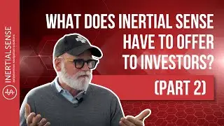 What Does Inertial Sense Have To Offer To Investors? (Part 2)